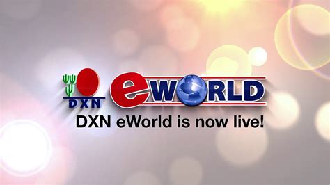 DXN eWorld is now live .